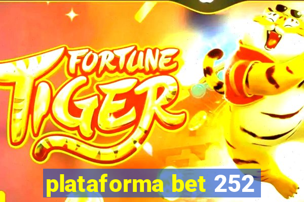 plataforma bet 252